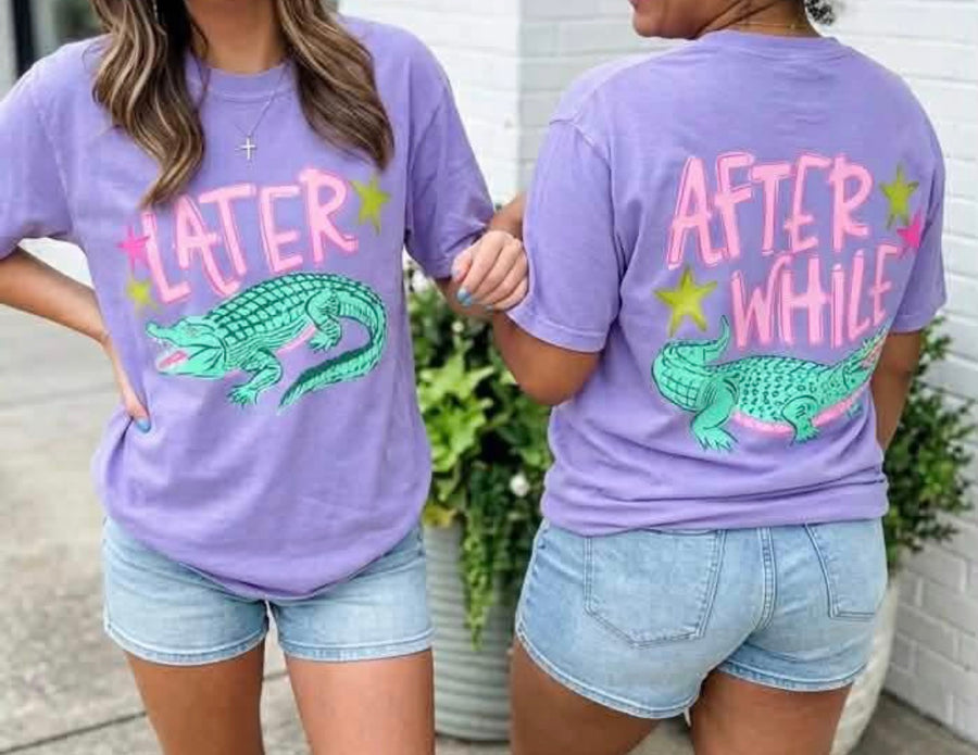 Later Gator....After While Comfort Colors Tee