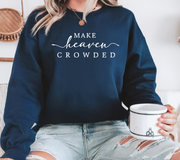 MAKE HEAVEN CROWDED