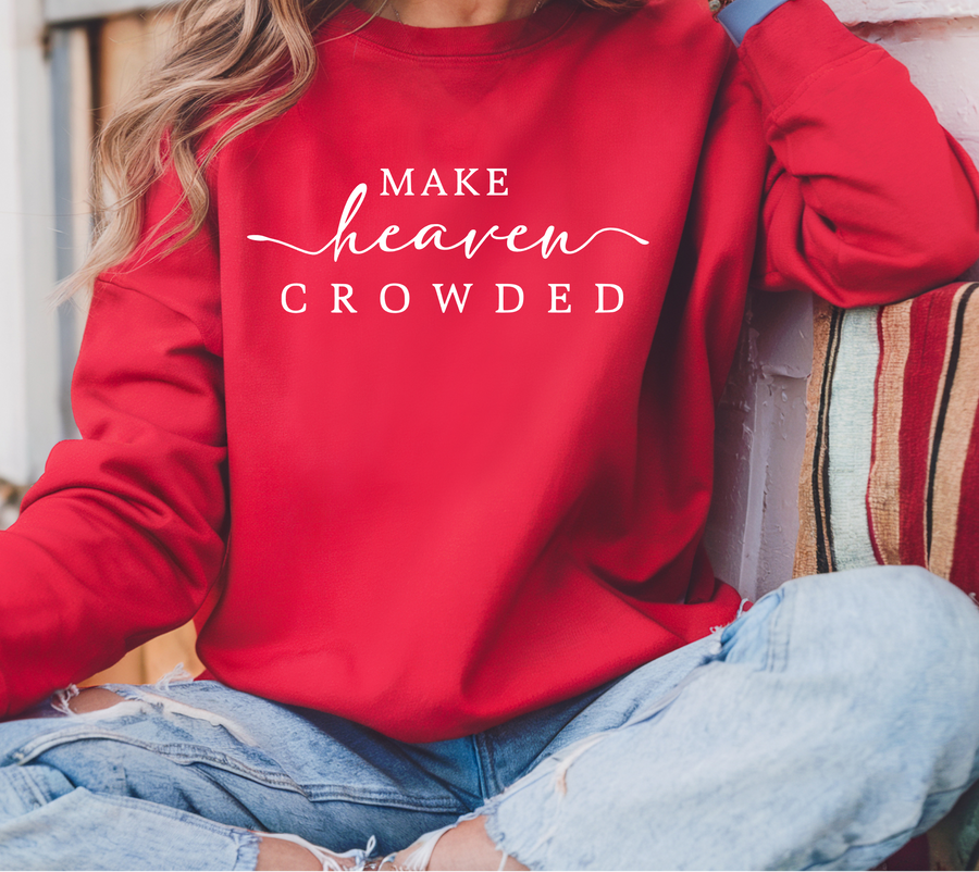 MAKE HEAVEN CROWDED
